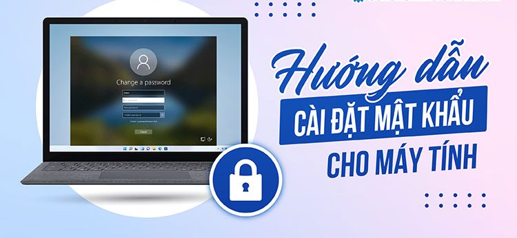 3 Cách đặt mật khẩu máy tính
